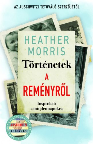 Történetek a reményről - Heather Morris