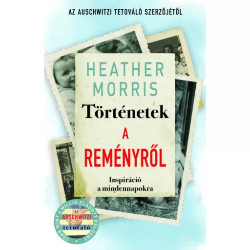 Történetek a reményről - Heather Morris
