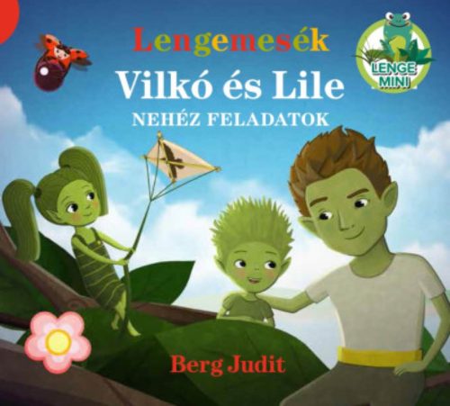 Lengemesék - Vilkó és Lile - Nehéz feladatok - Berg Judit