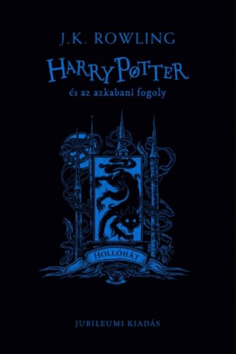 Harry Potter és az azkabani fogoly - Hollóhát - J. K. Rowling