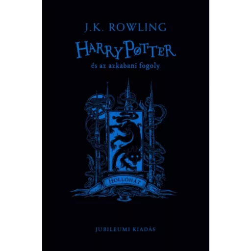 Harry Potter és az azkabani fogoly - Hollóhát - J. K. Rowling