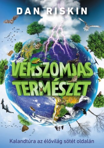 Vérszomjas természet - Dan Riskin