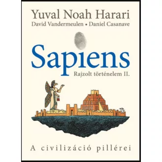   Sapiens - Rajzolt történelem 2. - Yuval Noah Harari - David Vandermeulen