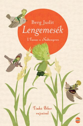 Lengemesék - Tavasz a nádtengeren - Berg Judit