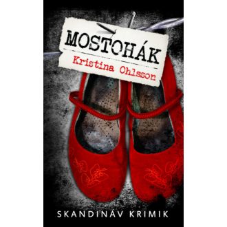 Mostohák - zsebkönyv - Kristina Ohlsson
