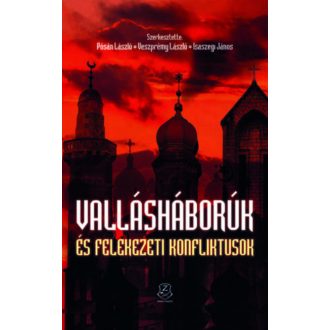   Vallásháborúk és felekezeti konfliktusok - Pósán László - Veszprémy László - Isaszegi János