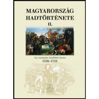 Magyarország hadtörténete II. - Mészáros Kálmán
