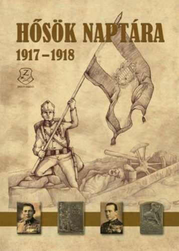 Hősök naptára 1917 - 1918 (Válogatás)