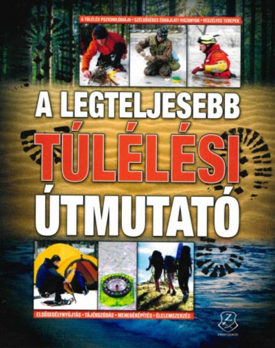 A legteljesebb túlélési útmutató (Chris Mcnab)