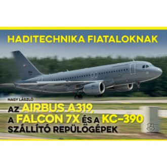   Az Airbus A319, a Falcon 7X és a KC-390 szállító repülőgépek - Nagy László