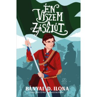 Én viszem a zászlót - Bányai D. Ilona