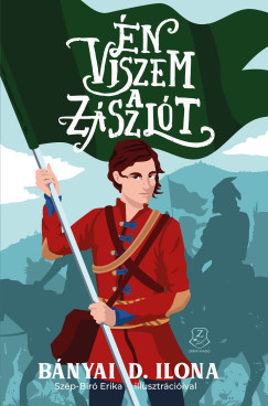 Én viszem a zászlót - Bányai D. Ilona