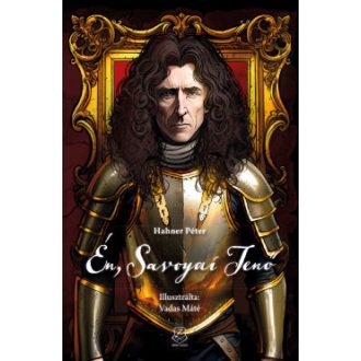 Én, Savoyai Jenő - Hahner Péter