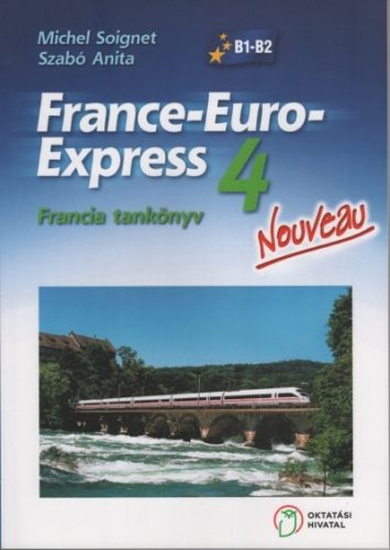 France-Euro-Express Nouveau 4 tankönyv - Michel Soignet