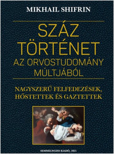 Száz történet az orvostudomány múltjából - Mikhail Shifrin