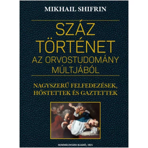 Száz történet az orvostudomány múltjából - Mikhail Shifrin