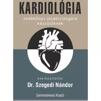 Kardiológia - zsebkönyv (szak)vizsgára készülőknek