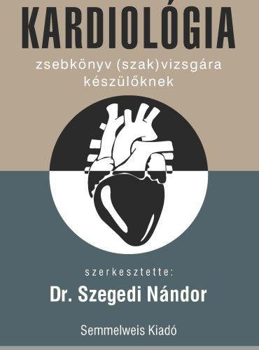 Kardiológia - zsebkönyv (szak)vizsgára készülőknek