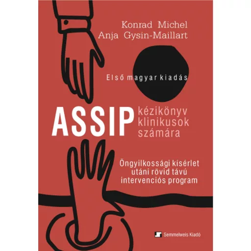 Öngyilkossági kísérlet utáni rövid távú intervenciós program (ASSIP) - kézikönyv klinikusok számára