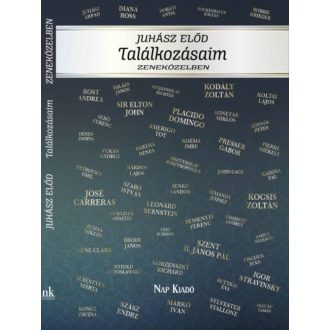 Találkozásaim - Zeneközelben (Juhász Előd)