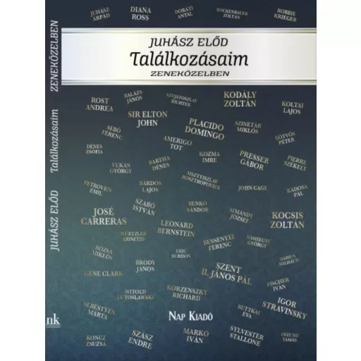 Találkozásaim - Zeneközelben (Juhász Előd)