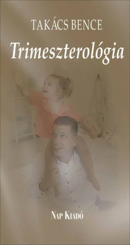 Trimeszterológia - Takács Bence