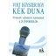 Volt egyszer egy kék duna - Történetek, vallomások, tanulmányok a 25. évfordulón