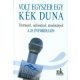 Volt egyszer egy kék duna - Történetek, vallomások, tanulmányok a 25. évfordulón