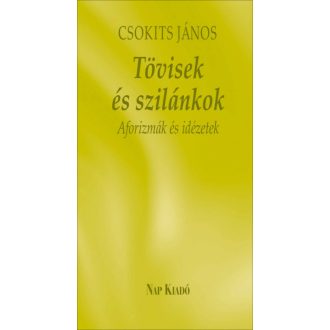 Tövisek és szilánkok - Aforizmák és idézetek - Különleges könyvek (Csokits János)