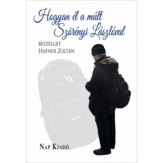 Hogyan él a múlt - Szörényi Lászlóval beszélget Hafner Zoltán (Szörényi László)