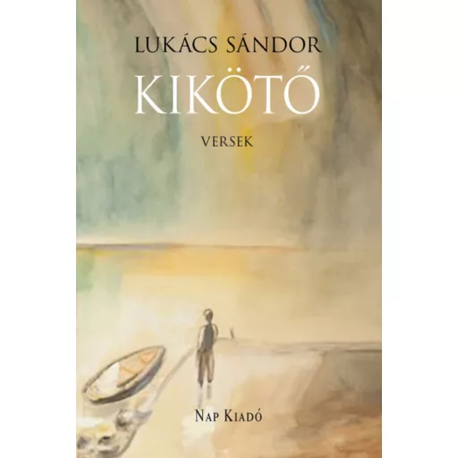 Kikötő - Versek - CD melléklettel - Lukács Sándor