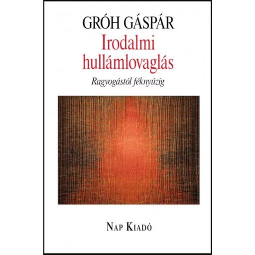 Irodalmi hullámlovaglás - Gróh Gáspár