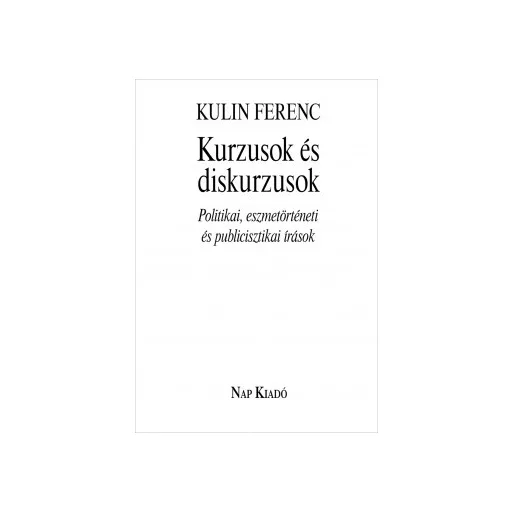Kurzusok és diskurzusok - Kulin Ferenc