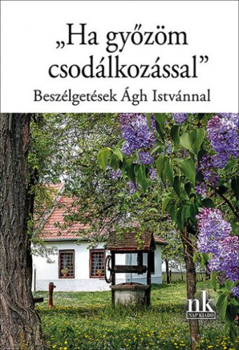 Ha győzöm csodálkozással - Ekler Andrea szerk.