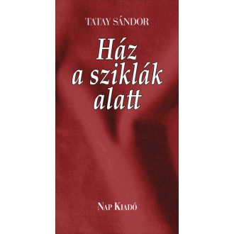 Ház a sziklák alatt (Új kiadás) - Tatay Sándor