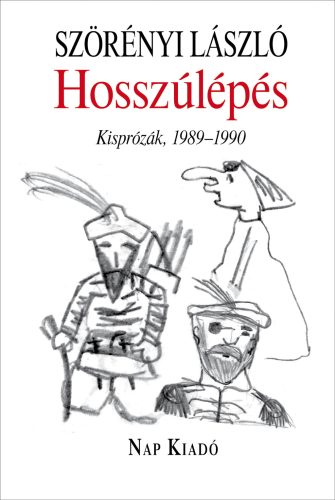 Hosszúlépés - Kisprózák, 1989-1990 - Szörényi László