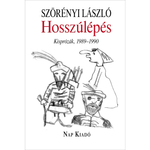 Hosszúlépés - Kisprózák, 1989-1990 - Szörényi László