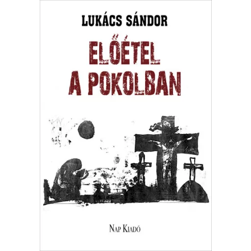 Előétel a pokolban - Lukács Sándor