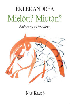 Mielőtt? Miután? - Ekler Andrea