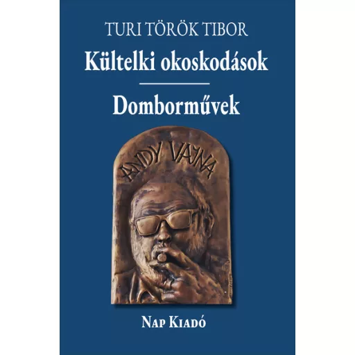 Kültelki okoskodások - Domborművek - Turi Török Tibor