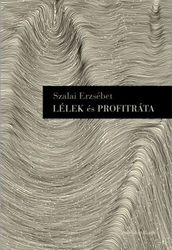 Lélek és profitráta - Szalai Erzsébet