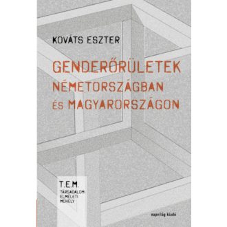  Genderőrületek Németországban és Magyarországon - Kováts Eszter