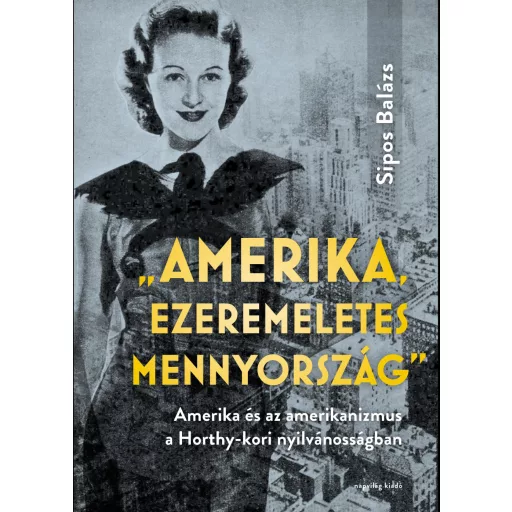 Amerika, ezeremeletes mennyország - Sipos Balázs