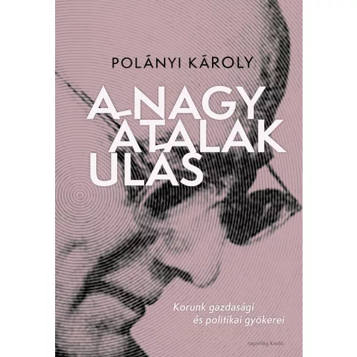 A nagy átalakulás - Polányi Károly