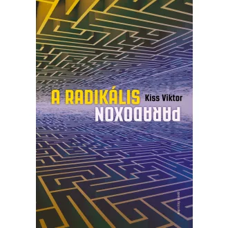 A radikális paradoxon - Kiss Viktor