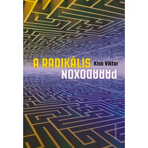 A radikális paradoxon - Kiss Viktor
