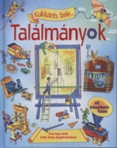 Találmányok - 60 kihajtható füllel /Kukkants bele (Colin King)