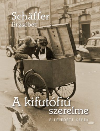 A kifutófiú szerelme - Elfeledett képek - Schäffer Erzsébet