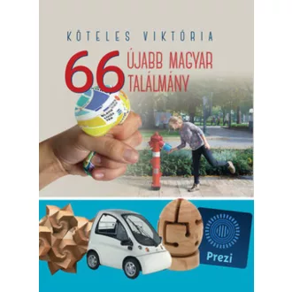 66 újabb magyar találmány (Köteles Viktória)