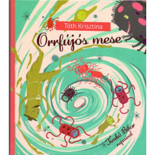 Orrfújós mese (Tóth Krisztina)